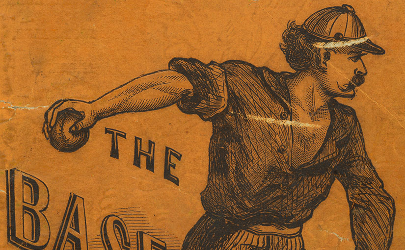 “Words on Play: Baseball Literature before 1900” digital exhibit