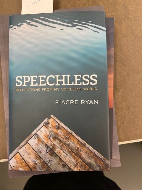 Book: Speechless: Reflections from my voiceless world, by Fiacre Ryan.