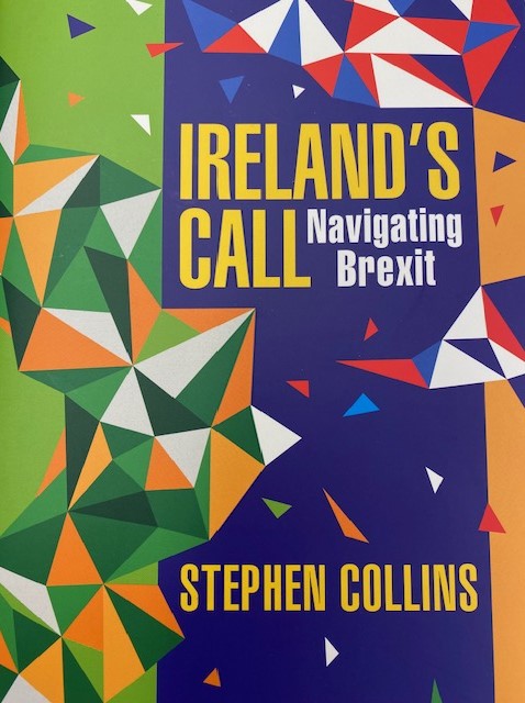 Book cover: Ireland's Call: Navigating Brexit, by Stephen Collins.