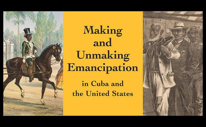 <em>Making and Unmaking Emancipation in Cuba and the United States</em> — RBSC’s Fall Exhibition is open!