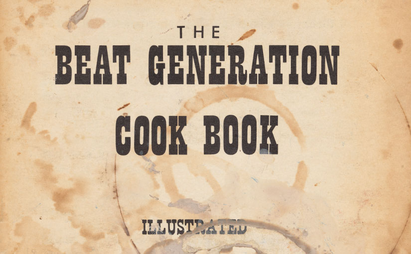 Beat Generation Cookbook: Illustrated