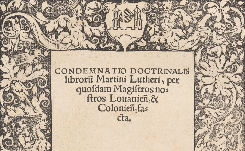 Condemnations of the Teachings of Martin Luther and Luther’s Response